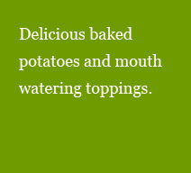 Delicious baked potatoes and mouth watering toppings