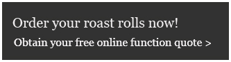 Order your roast rolls now! Obtain your free online function quote >